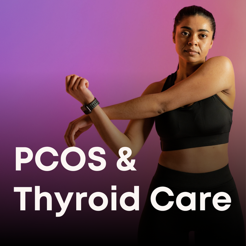 PCOS & Thyroid Care