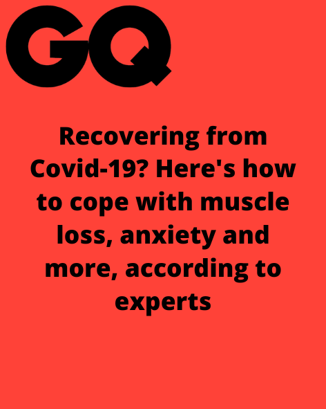 Recovering from Covid-19? Here’s how to cope with muscle loss, anxiety and more, according to experts