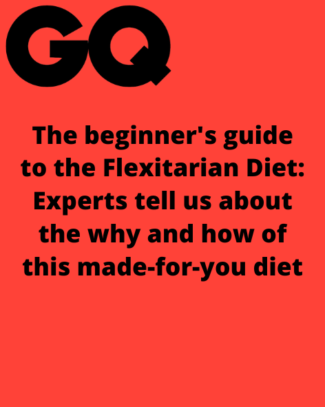 The beginner’s guide to the Flexitarian Diet: Experts tell us about the why and how of this made-for-you diet